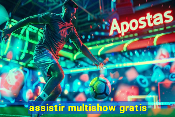 assistir multishow gratis